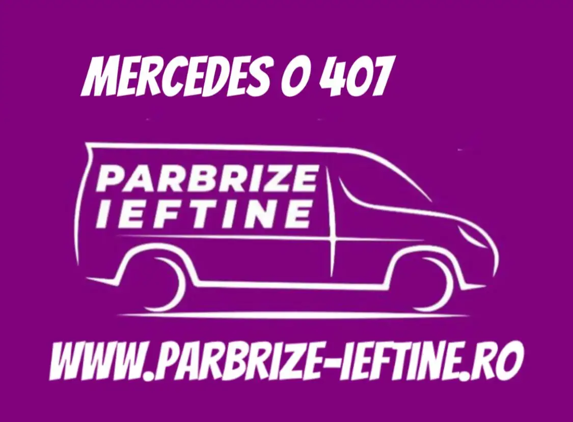 parbriz MERCEDES O 407 ieftin