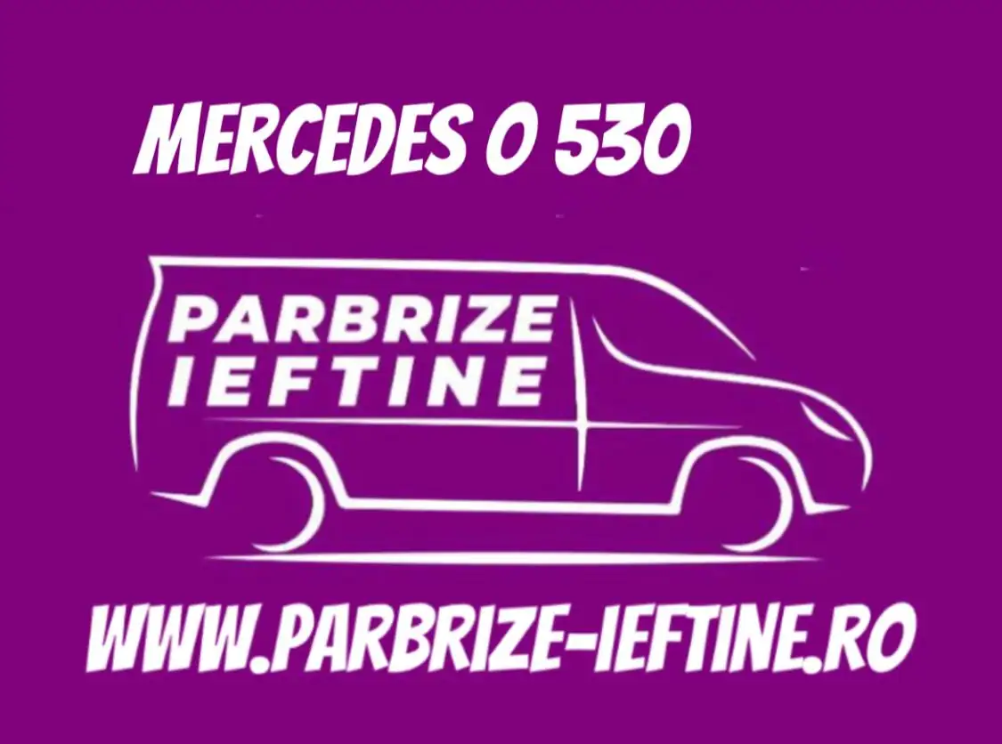 parbriz MERCEDES O 530 ieftin
