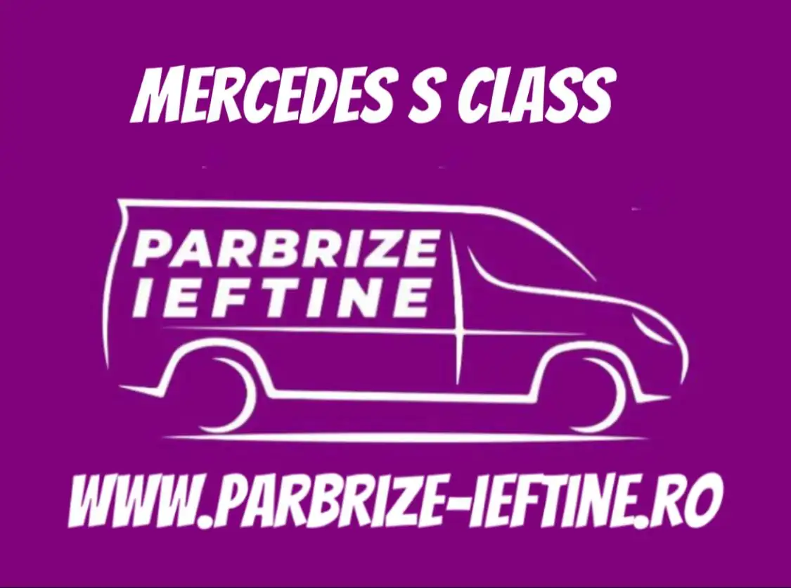 parbriz MERCEDES S CLASS ieftin
