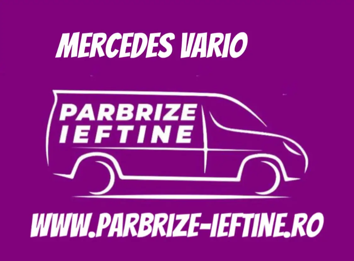 parbriz MERCEDES VARIO ieftin