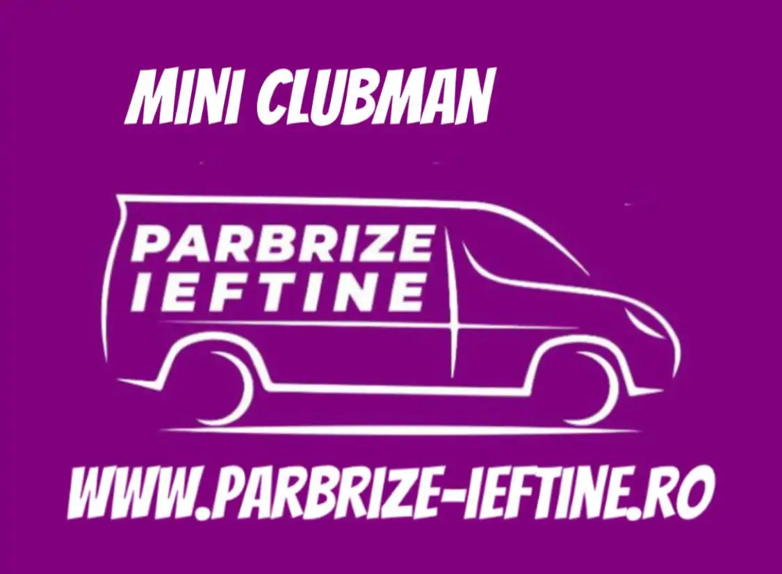 parbriz MINI CLUBMAN ieftin