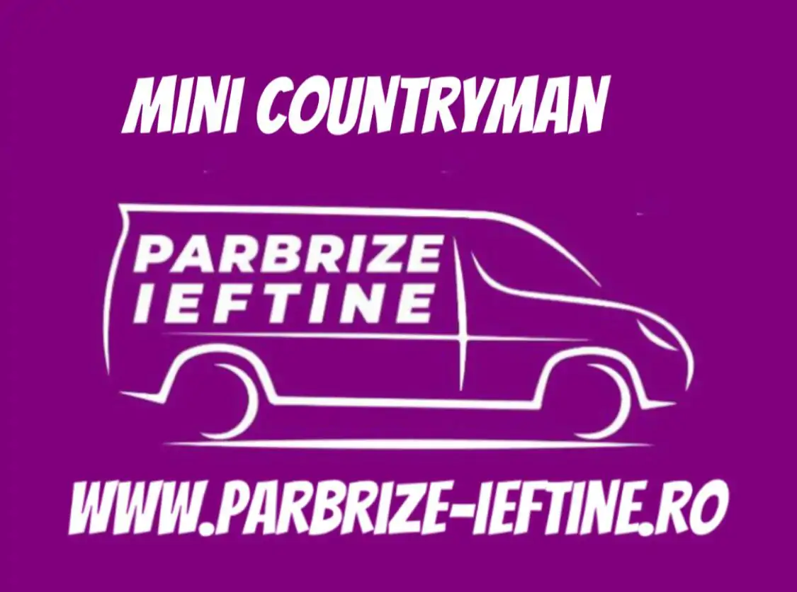 parbriz MINI COUNTRYMAN ieftin