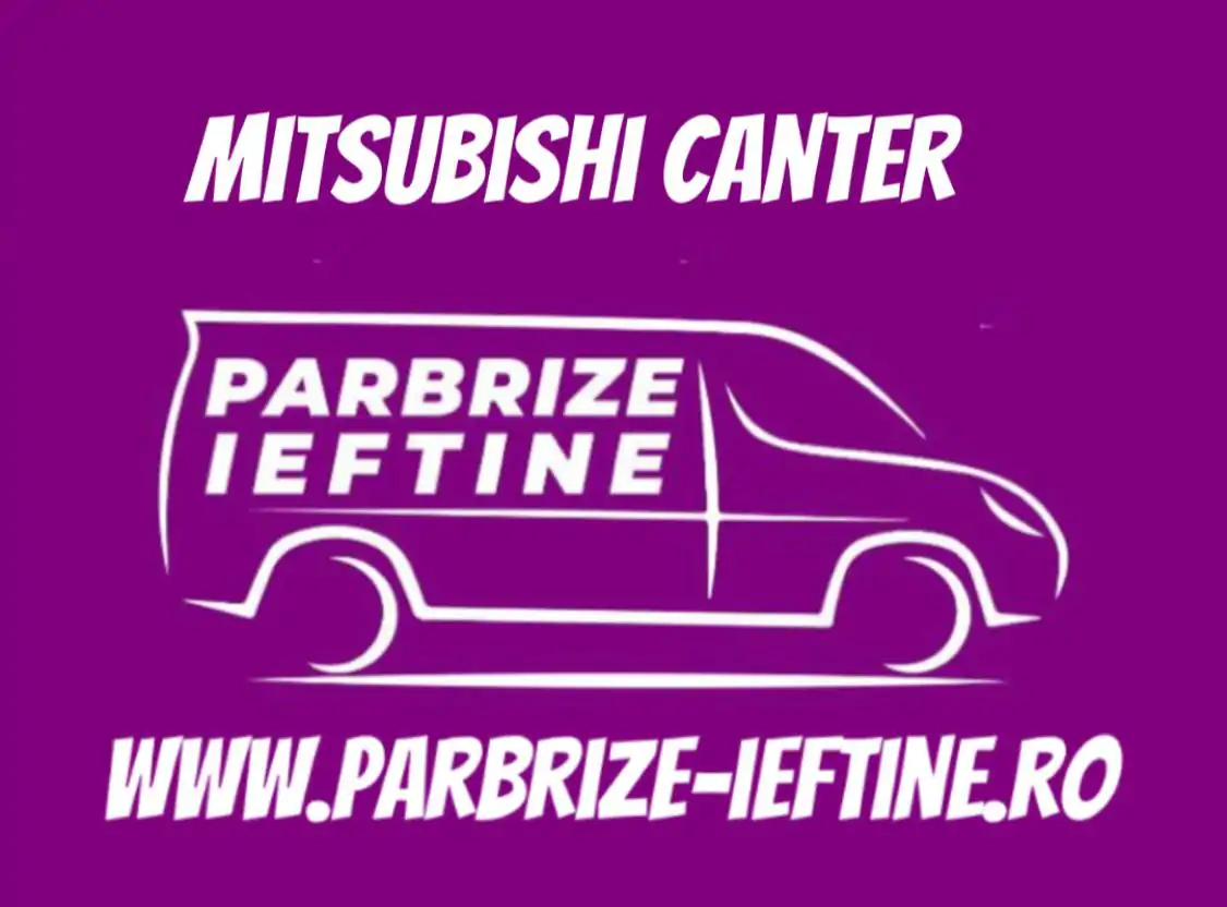 parbriz MITSUBISHI Canter ieftin