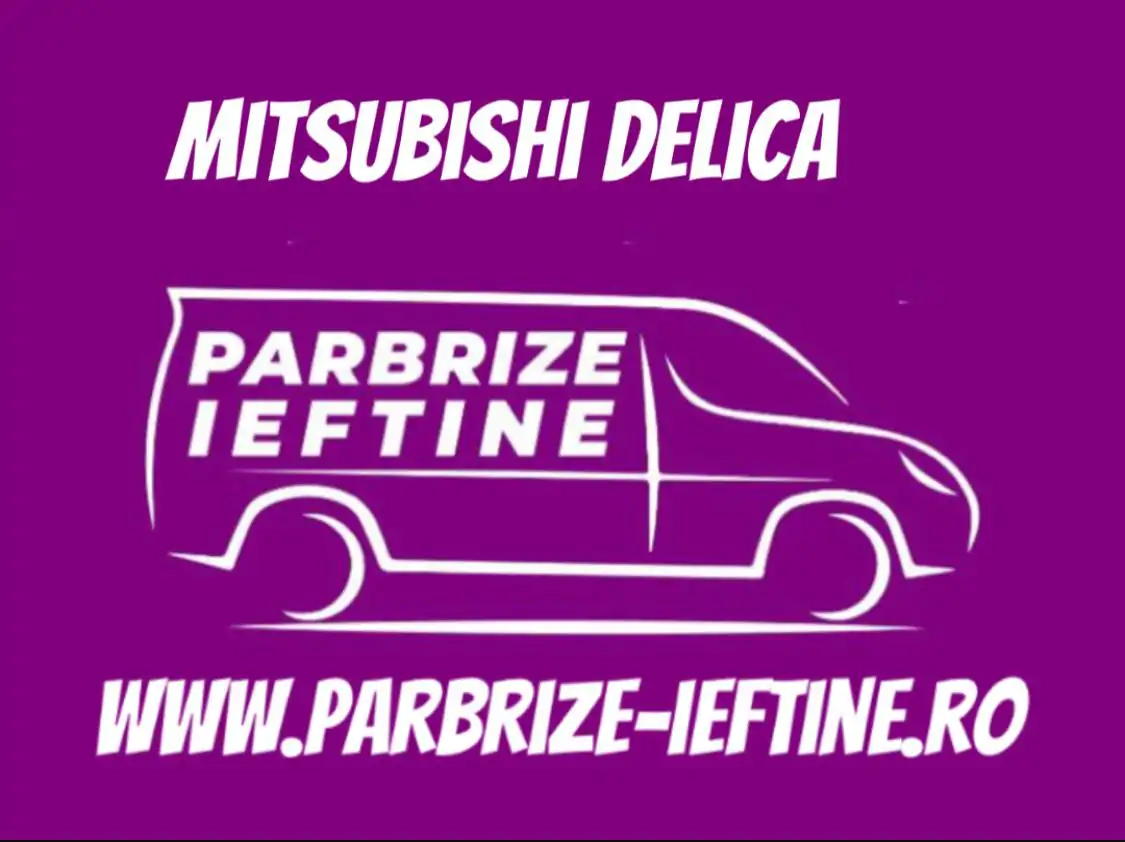 parbriz MITSUBISHI DELICA ieftin