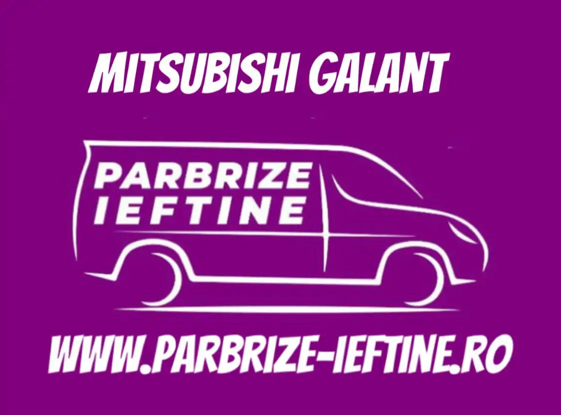 parbriz MITSUBISHI GALANT ieftin