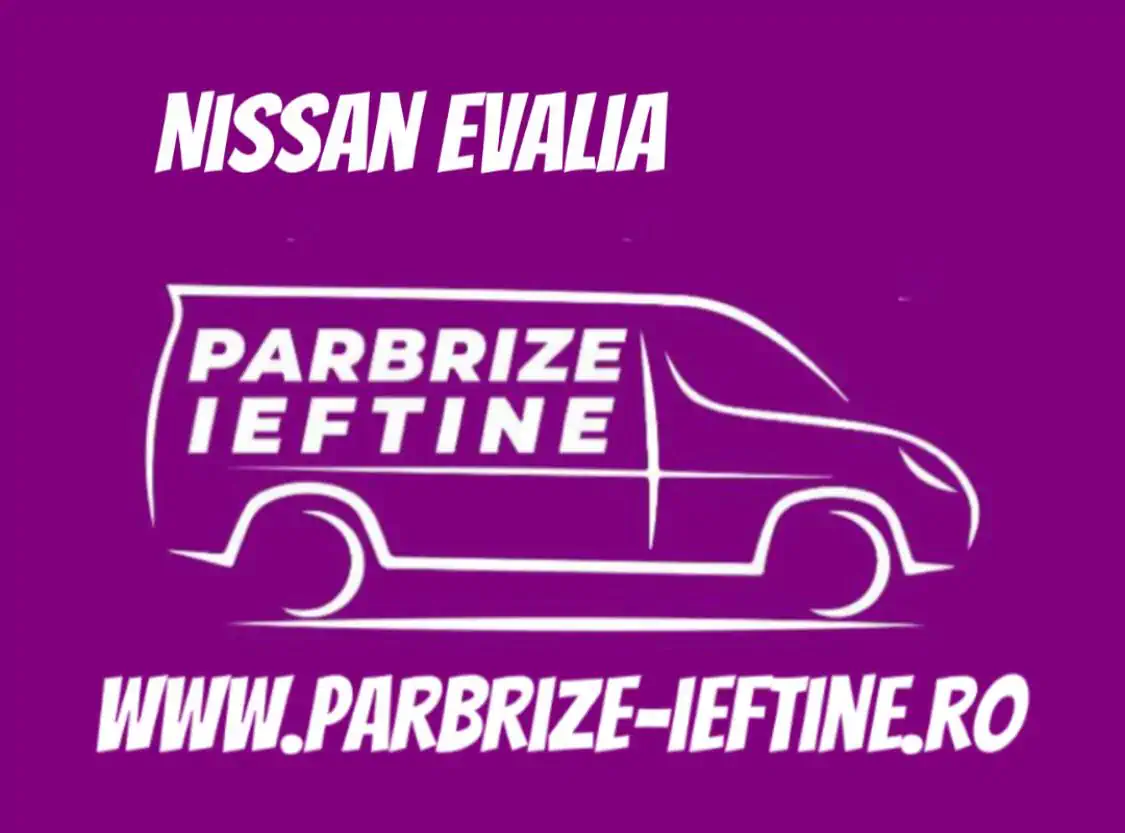 parbriz NISSAN EVALIA Bus ieftin