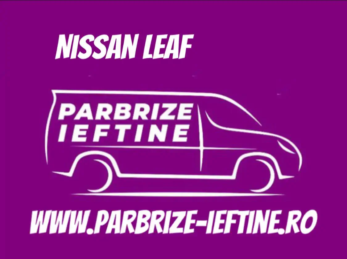 parbriz NISSAN LEAF ieftin