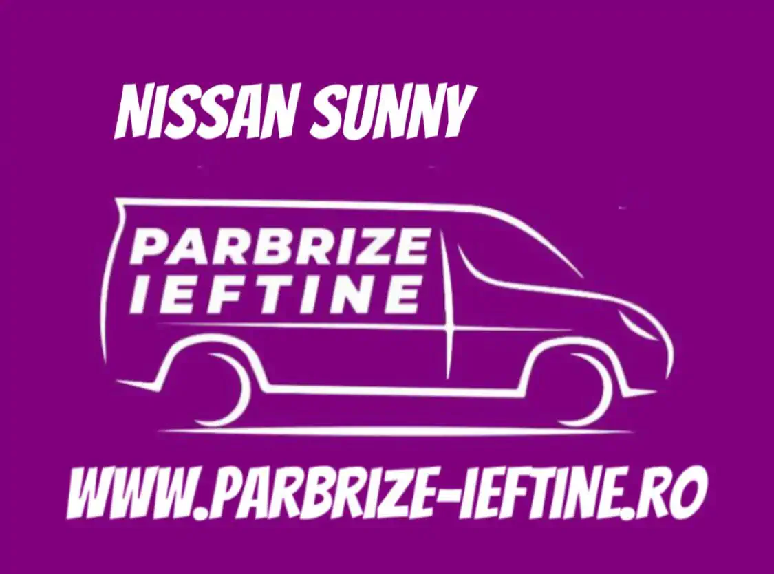 parbriz NISSAN SUNNY ieftin