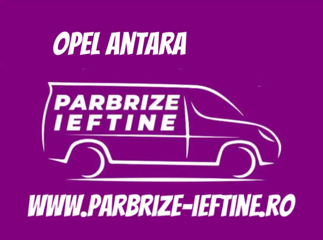 parbriz OPEL ANTARA ieftin