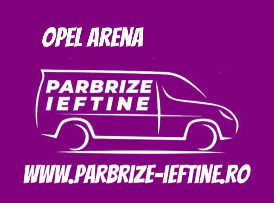 parbriz OPEL ARENA ieftin