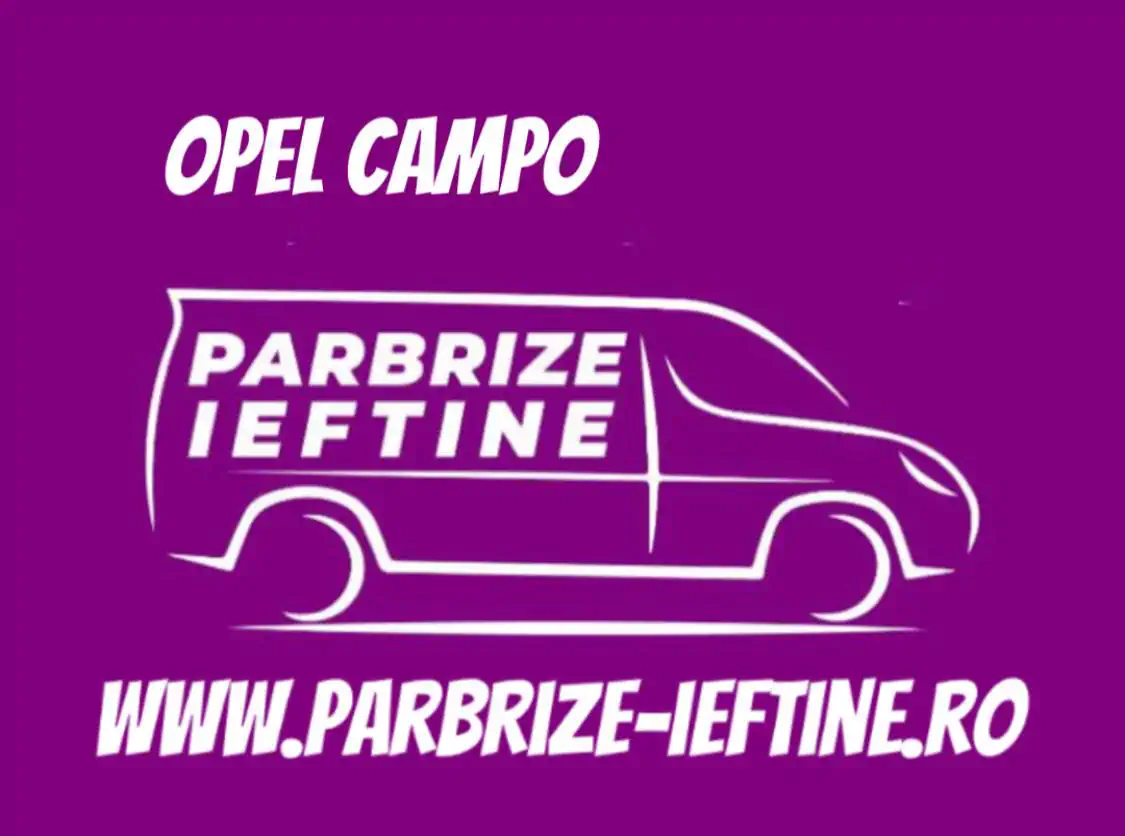 parbriz OPEL CAMPO ieftin