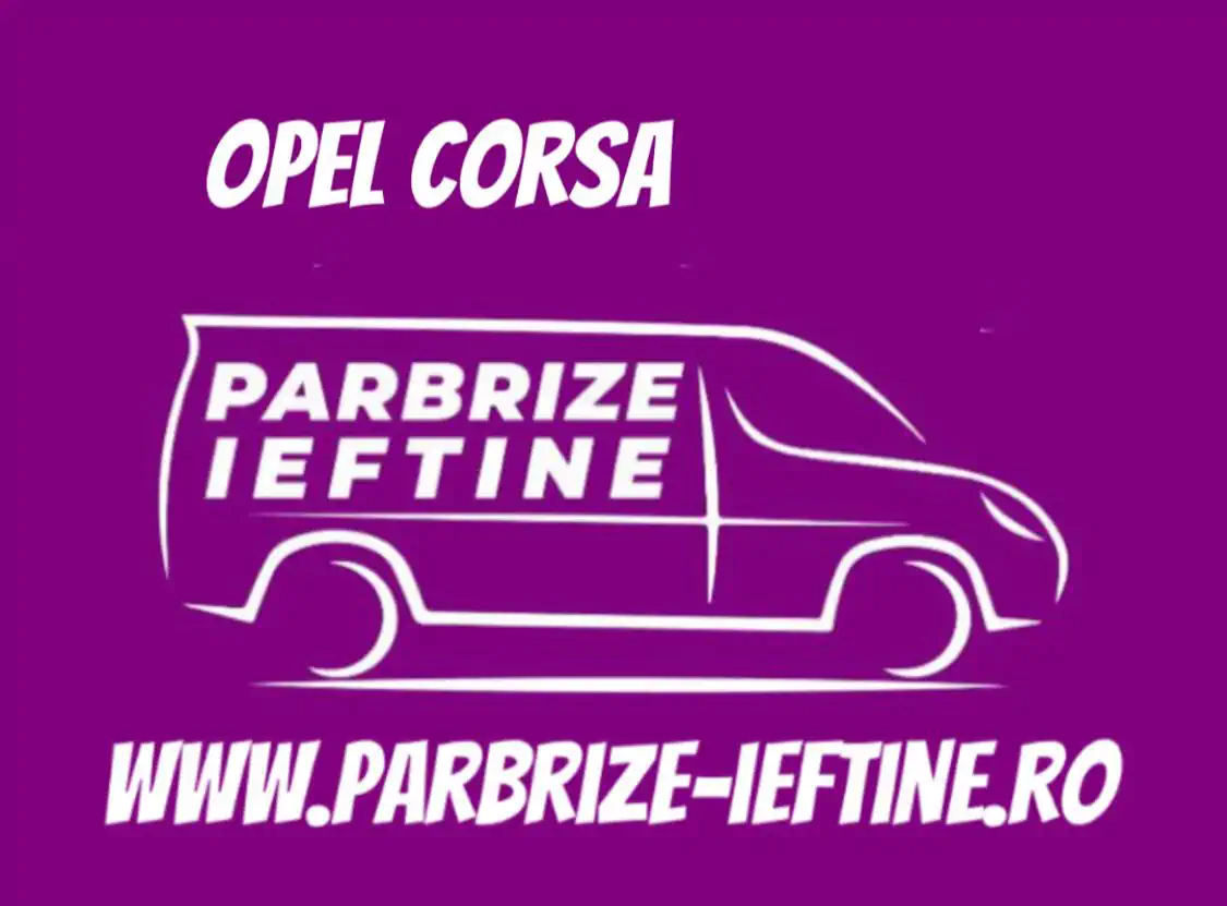 parbriz OPEL CORSA ieftin