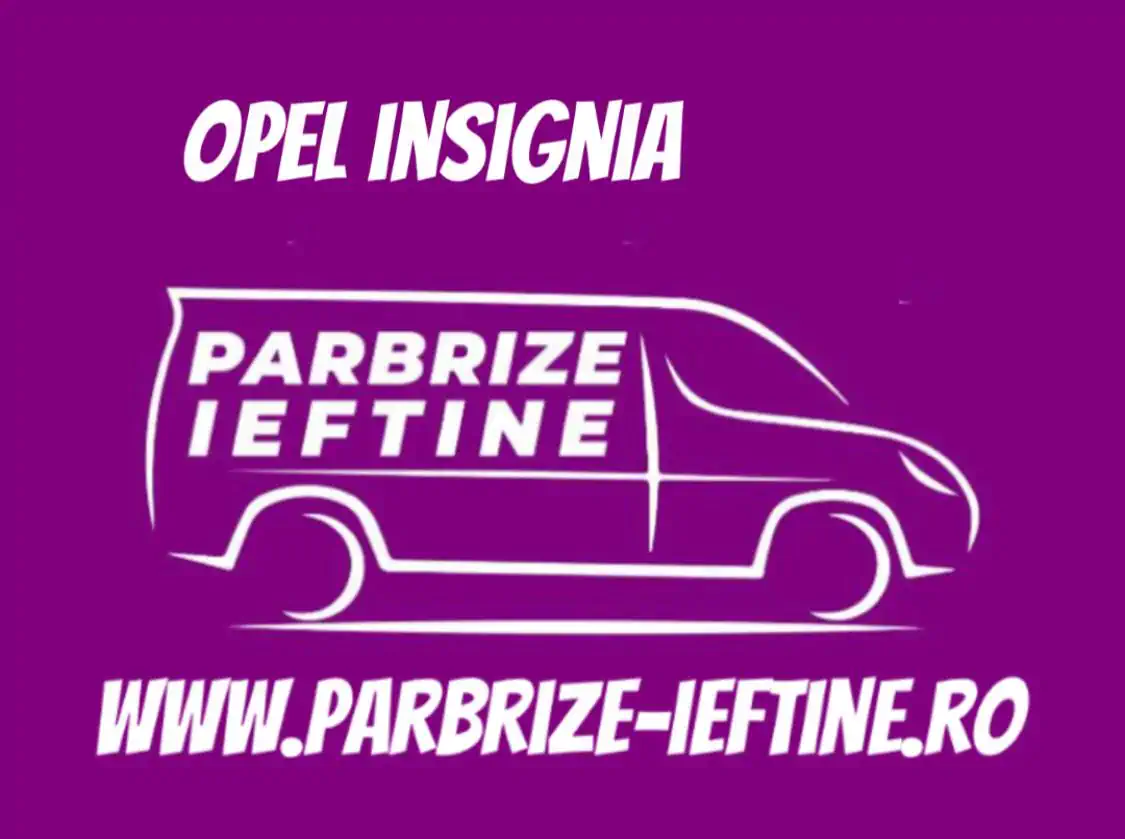 parbriz OPEL INSIGNIA ieftin