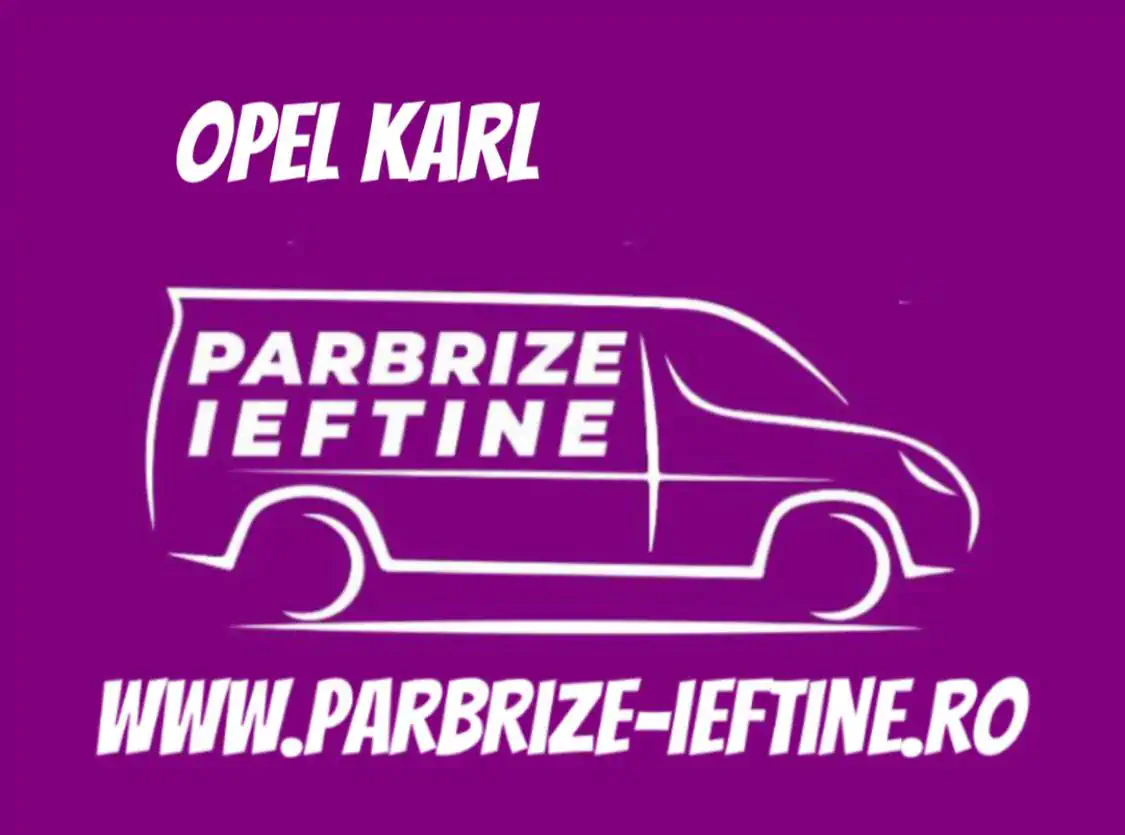 parbriz OPEL KARL ieftin