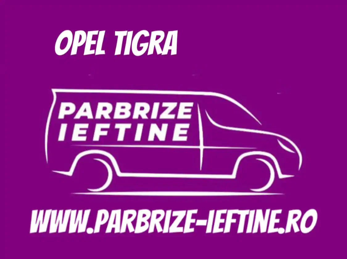 parbriz OPEL TIGRA ieftin