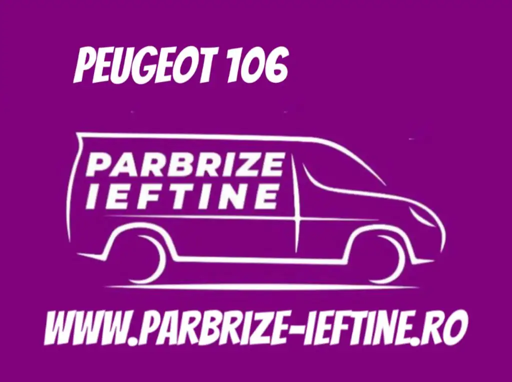 parbriz PEUGEOT 106 ieftin
