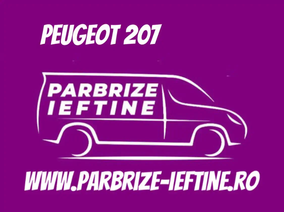 parbriz PEUGEOT 207 ieftin