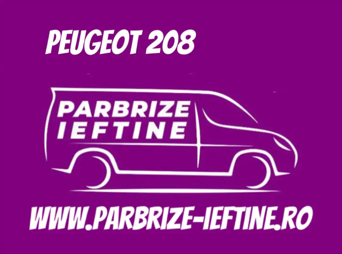 parbriz PEUGEOT 208 ieftin