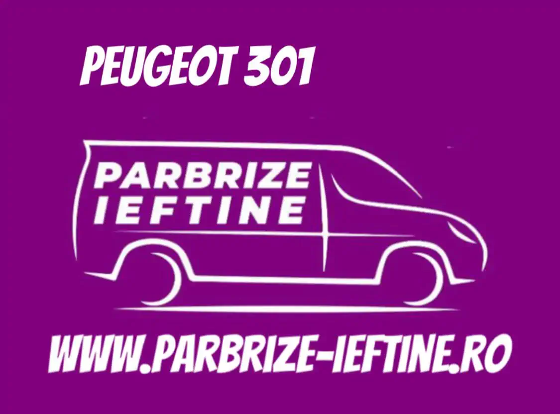 parbriz PEUGEOT 301 ieftin