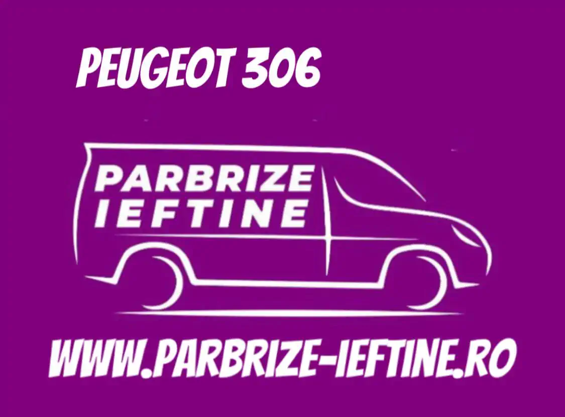 parbriz PEUGEOT 306 ieftin