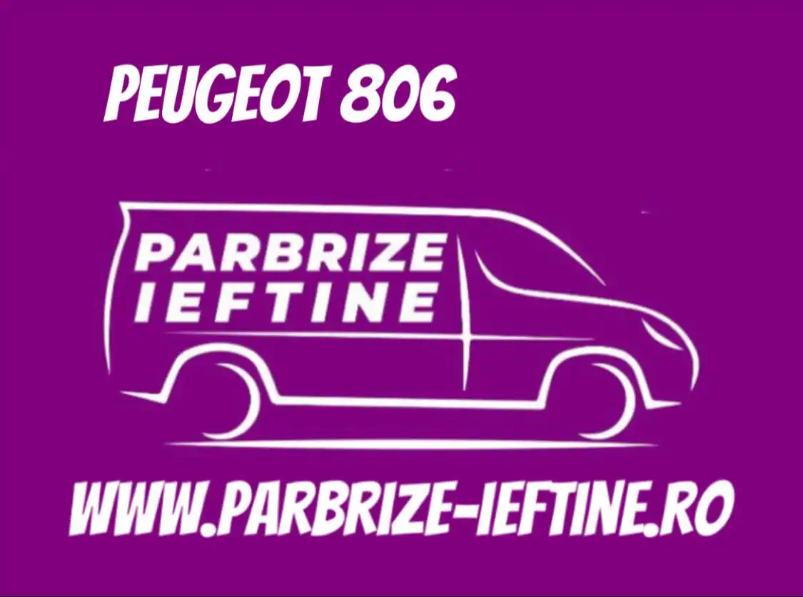 parbriz PEUGEOT 806 ieftin