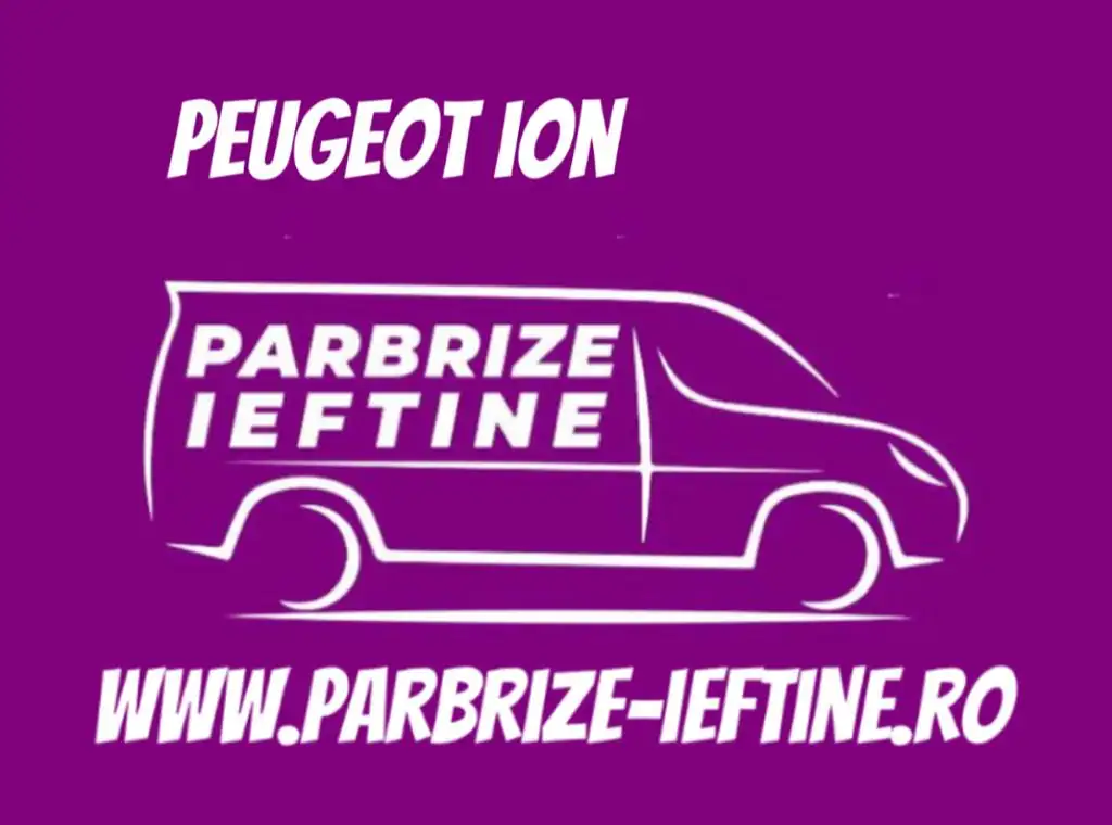 parbriz PEUGEOT ION ieftin