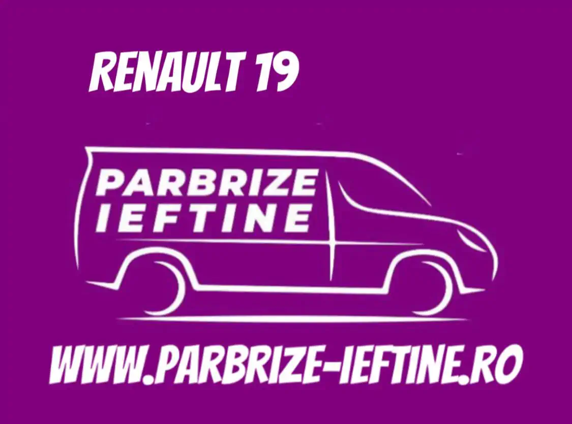 parbriz RENAULT 19 Chamade ieftin