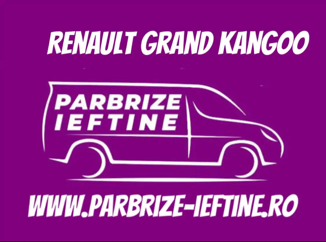 parbriz RENAULT GRAND KANGOO ieftin