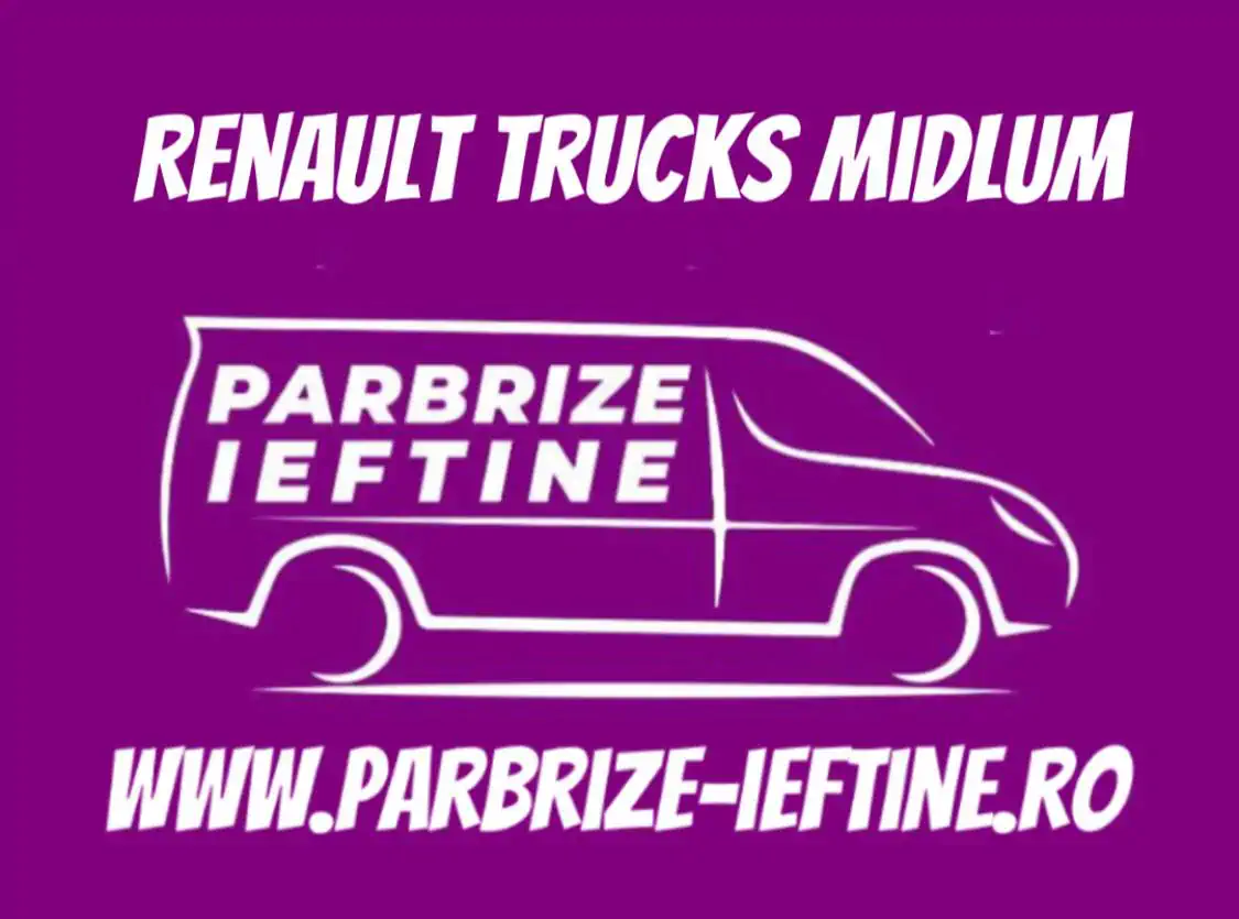 parbriz RENAULT TRUCKS Midlum ieftin