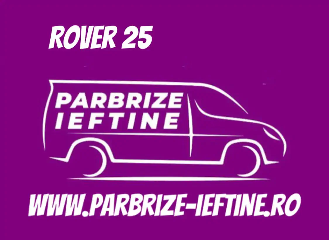 parbriz ROVER 25 ieftin