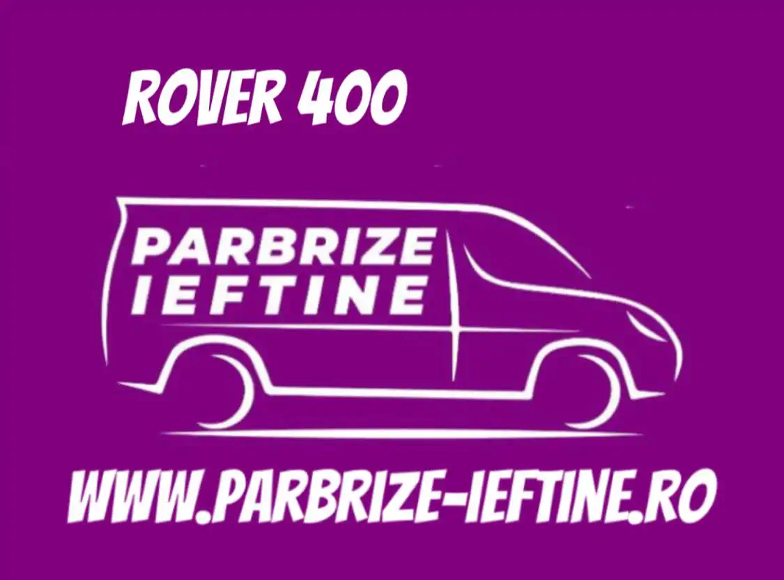 parbriz ROVER 400 ieftin