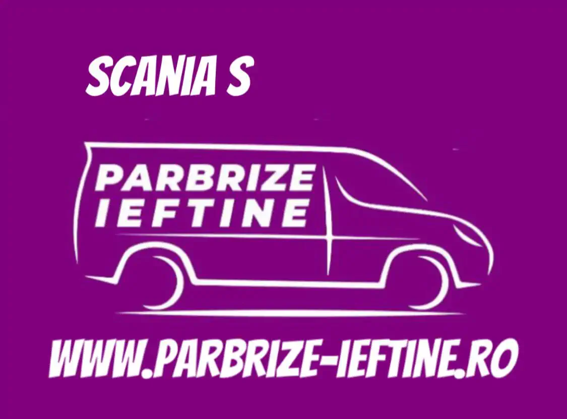parbriz SCANIA S series ieftin