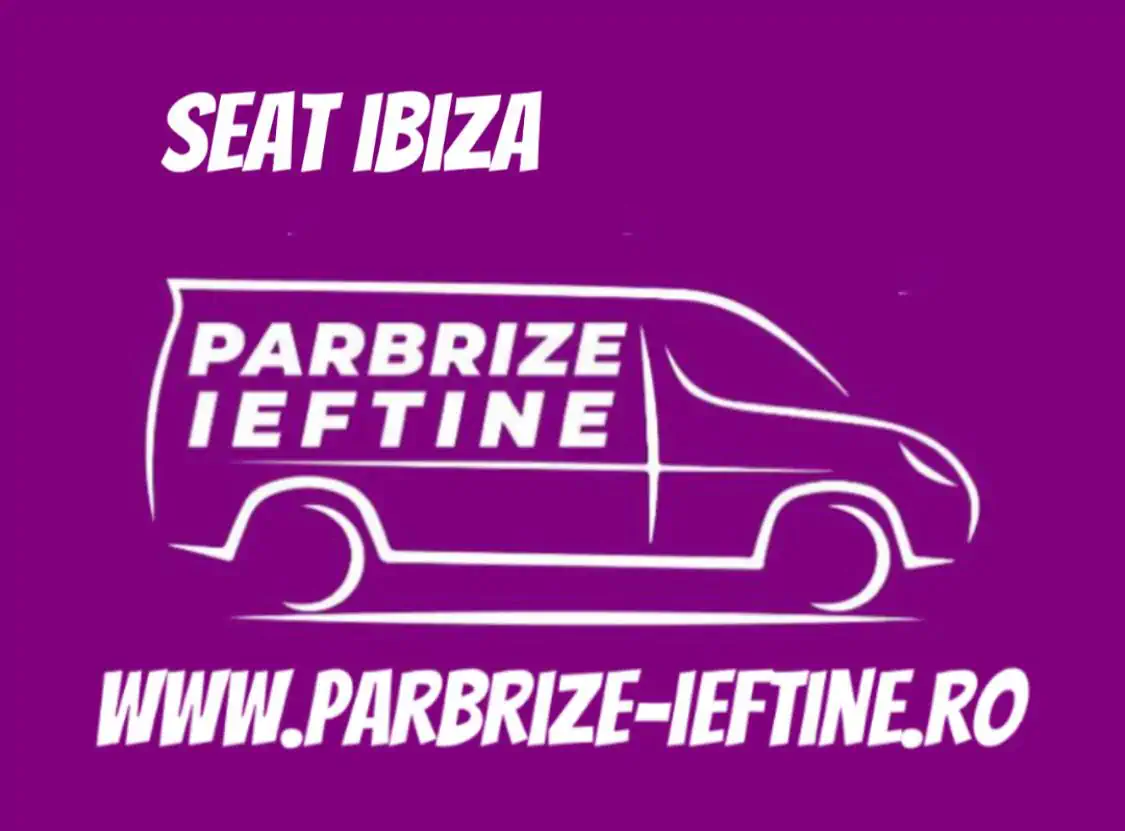 parbriz SEAT IBIZA ieftin