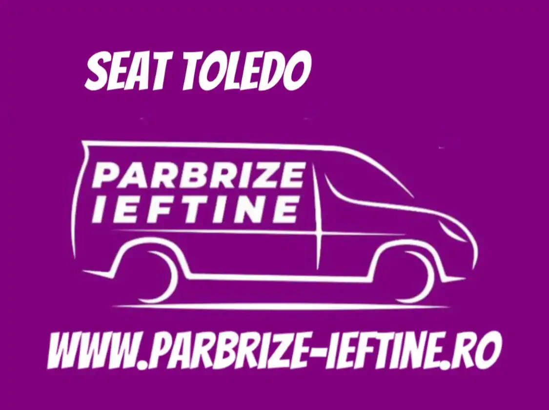 parbriz SEAT TOLEDO ieftin