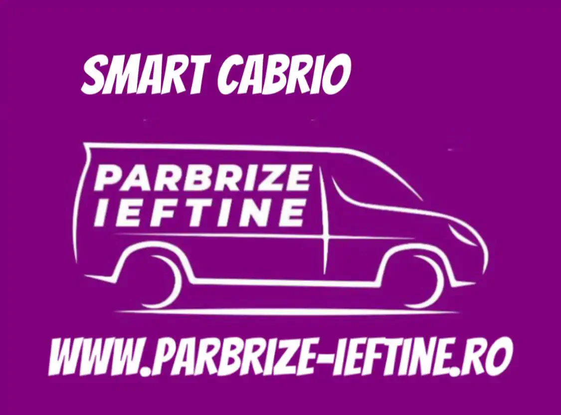 parbriz SMART CABRIO ieftin