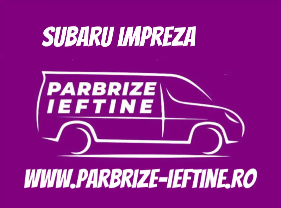 parbriz SUBARU IMPREZA ieftin