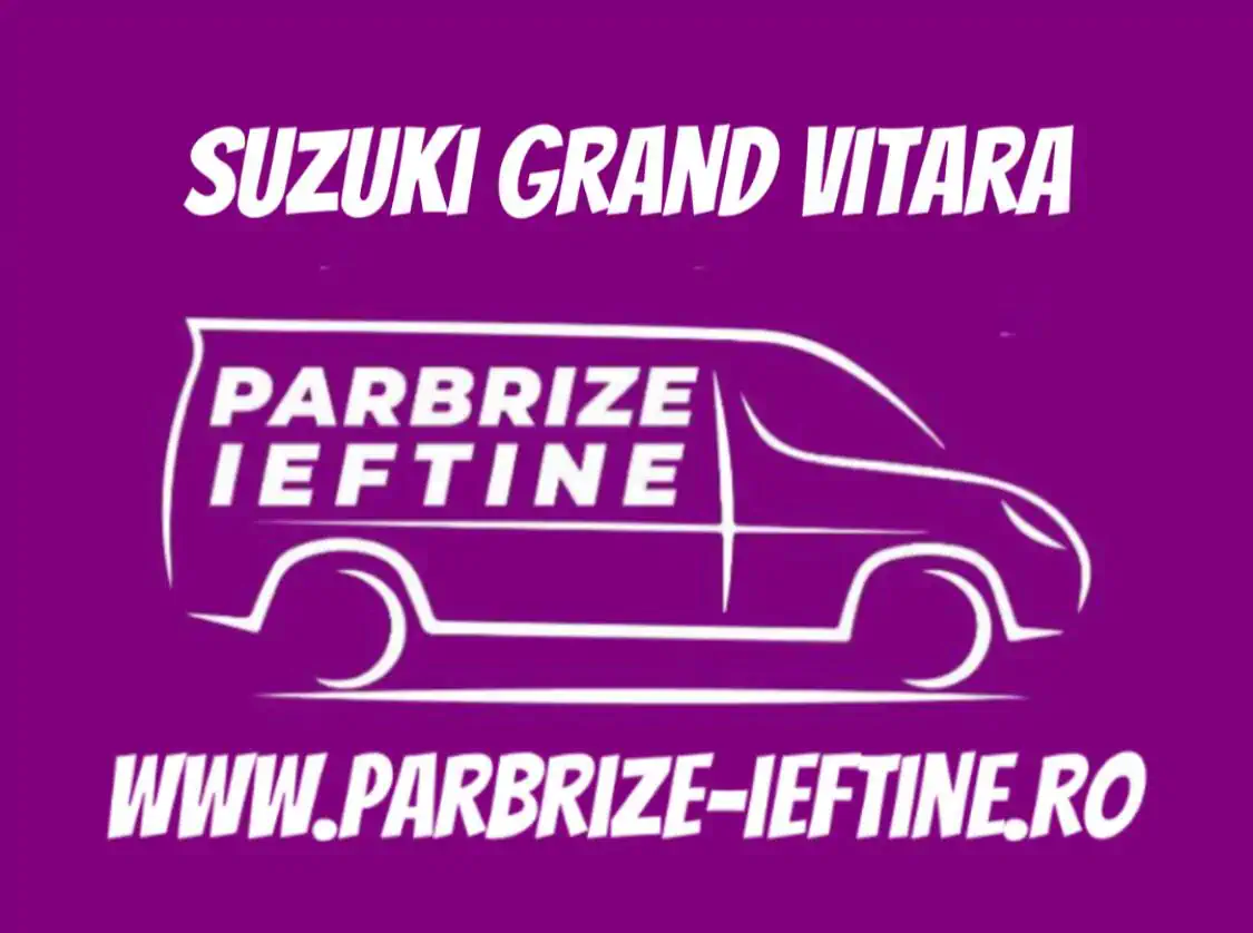 parbriz SUZUKI GRAND VITARA ieftin