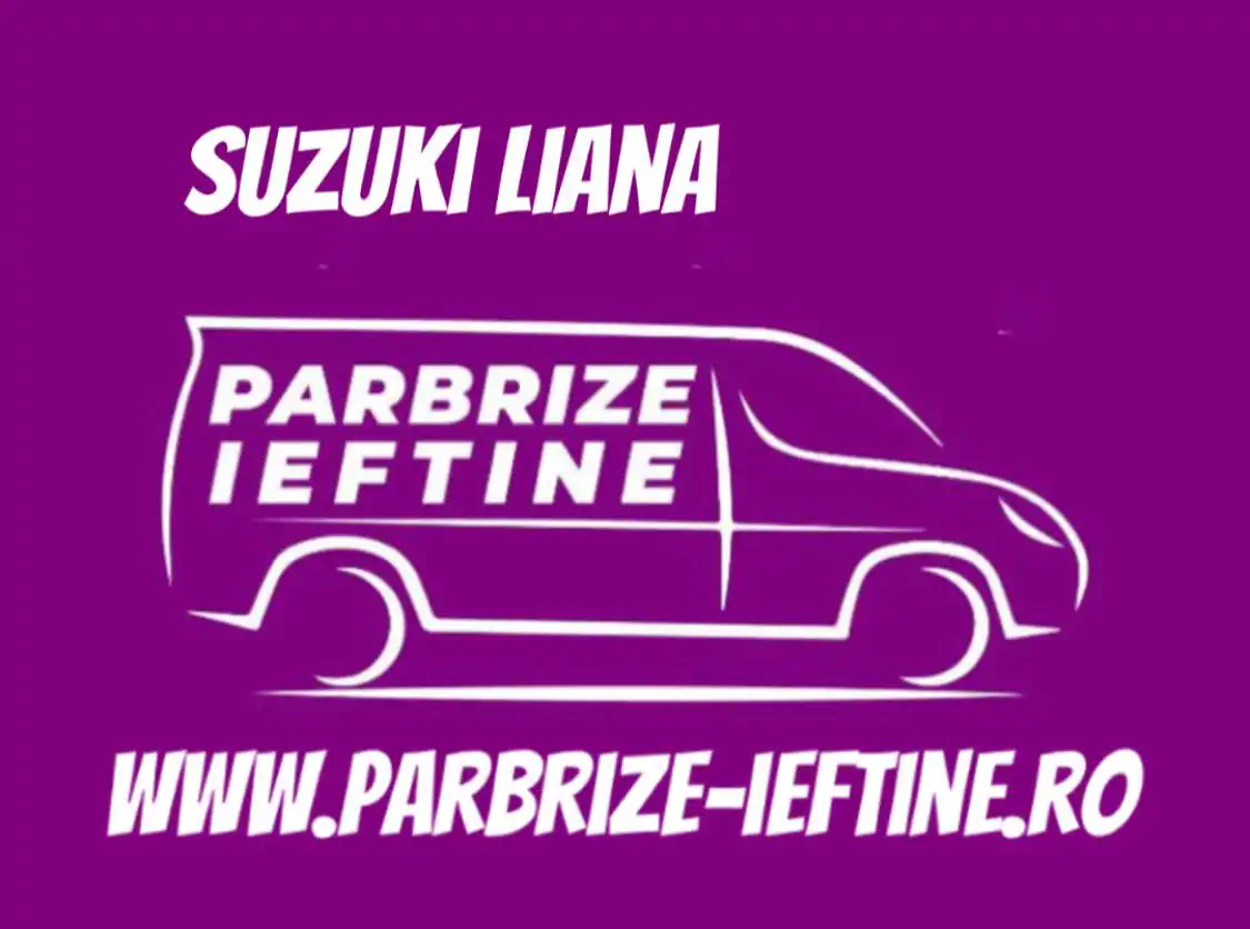 parbriz SUZUKI LIANA ieftin