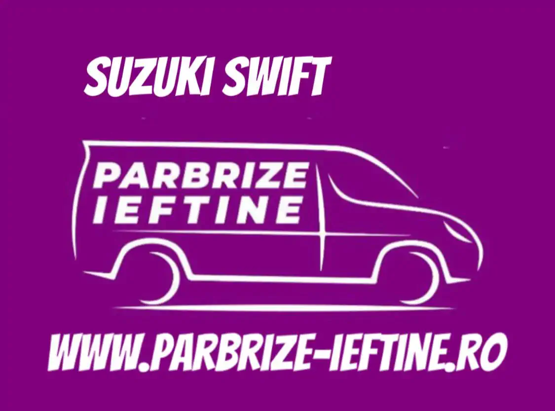 parbriz SUZUKI SWIFT ieftin