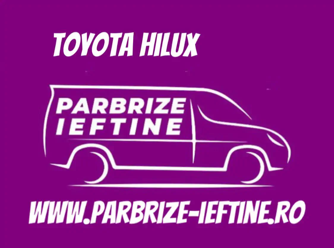parbriz TOYOTA HILUX ieftin