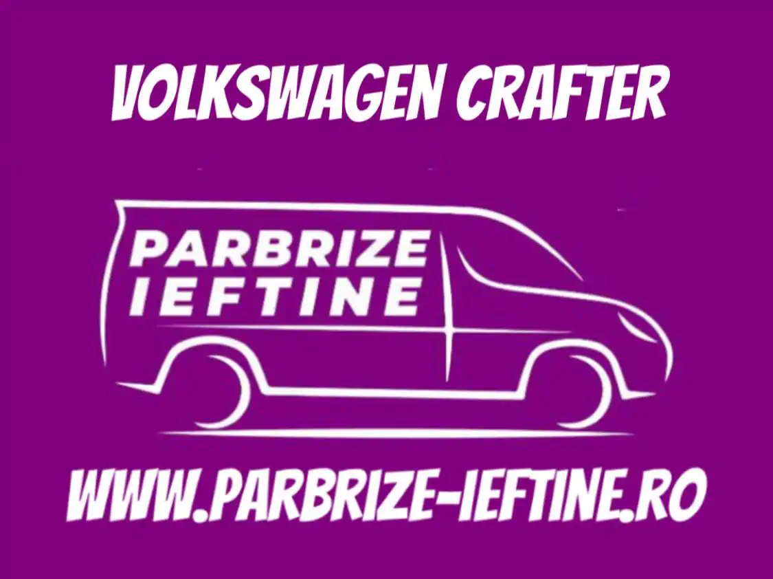 parbriz VOLKSWAGEN CRAFTER ieftin
