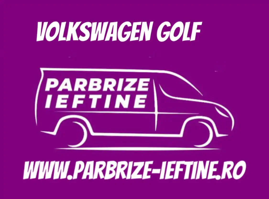 parbriz VOLKSWAGEN GOLF ieftin