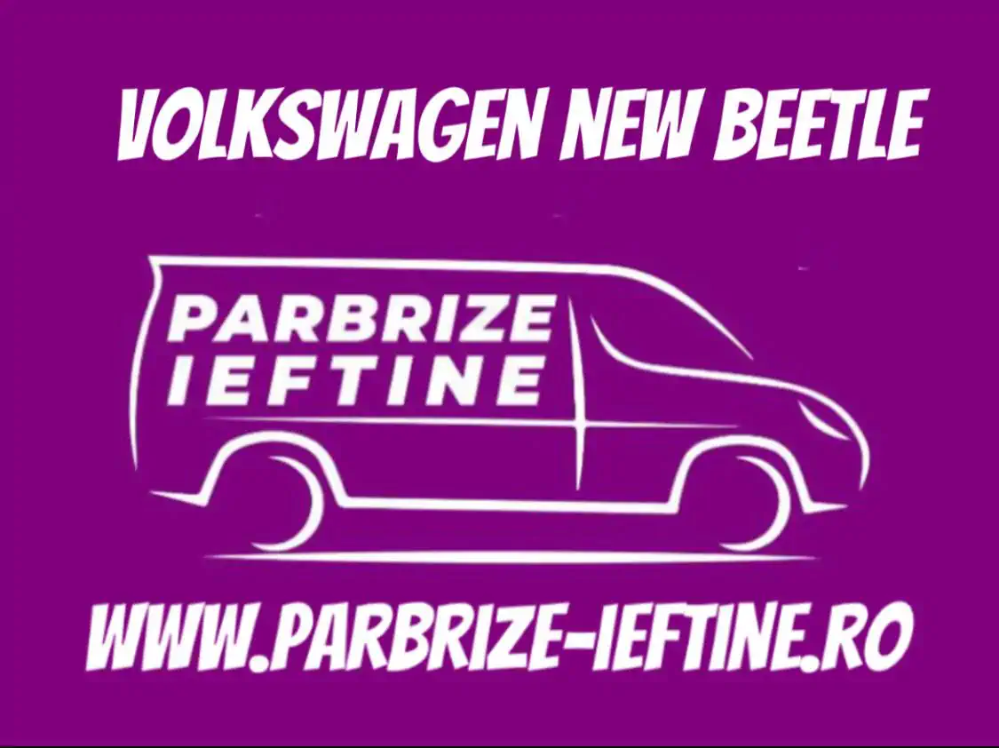 parbriz VOLKSWAGEN NEW BEETLE ieftin