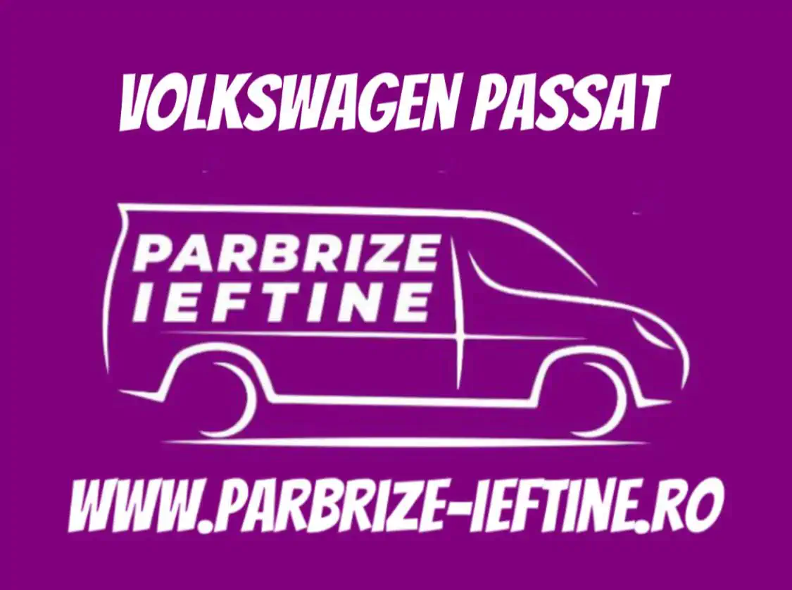 parbriz VOLKSWAGEN PASSAT ieftin