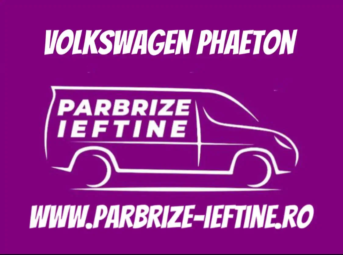 parbriz VOLKSWAGEN PHAETON ieftin