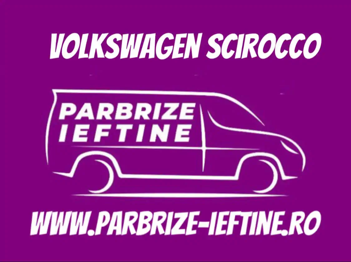parbriz VOLKSWAGEN SCIROCCO ieftin