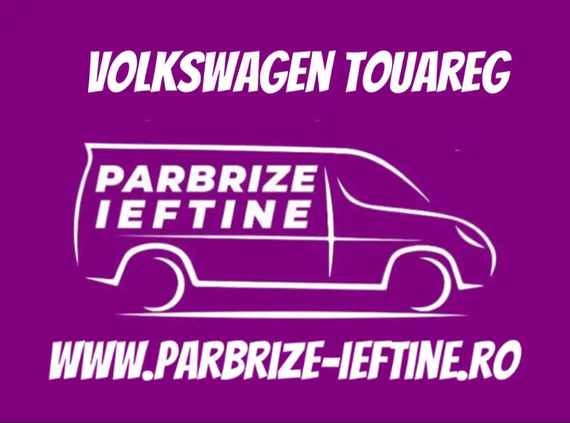 parbriz VOLKSWAGEN TOUAREG ieftin