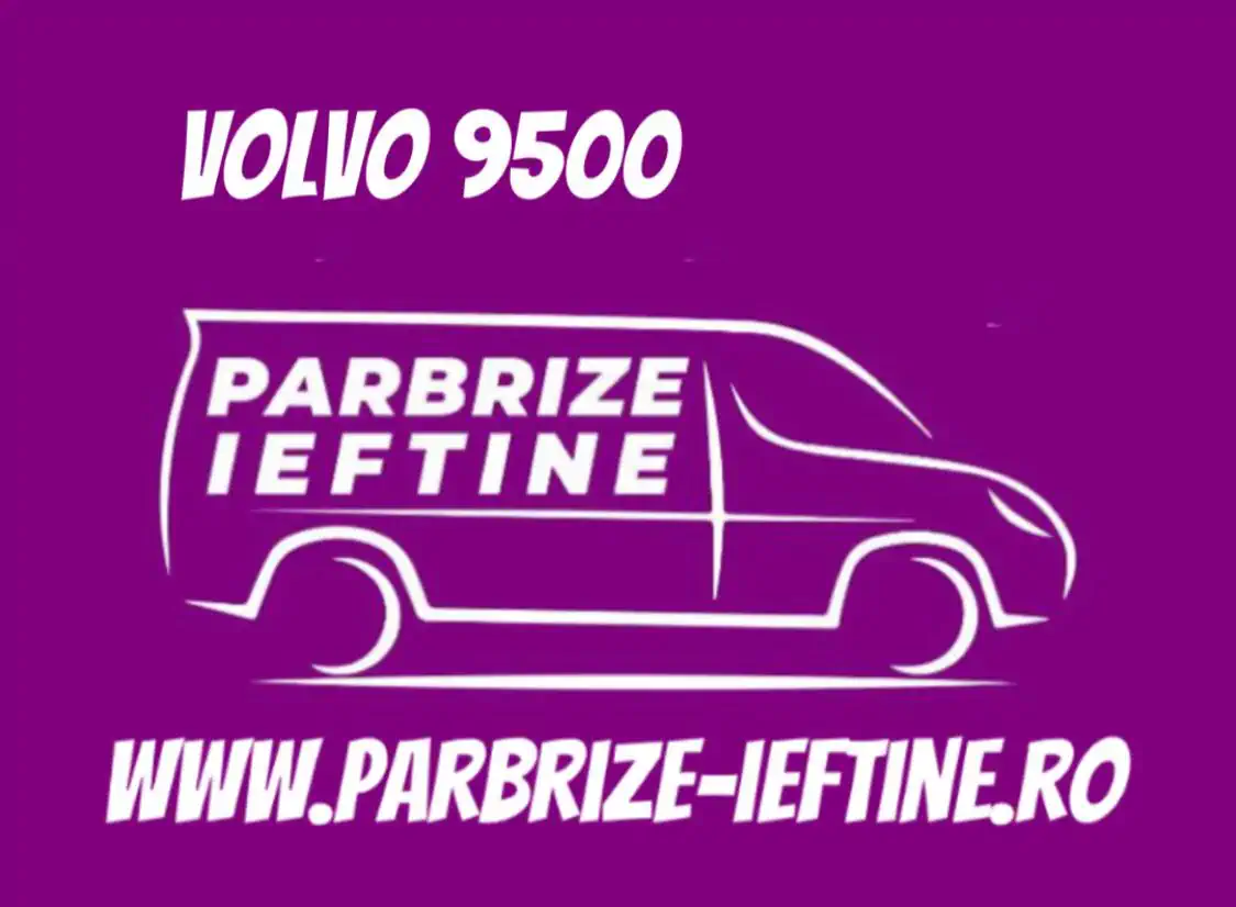 parbriz VOLVO 9500 ieftin