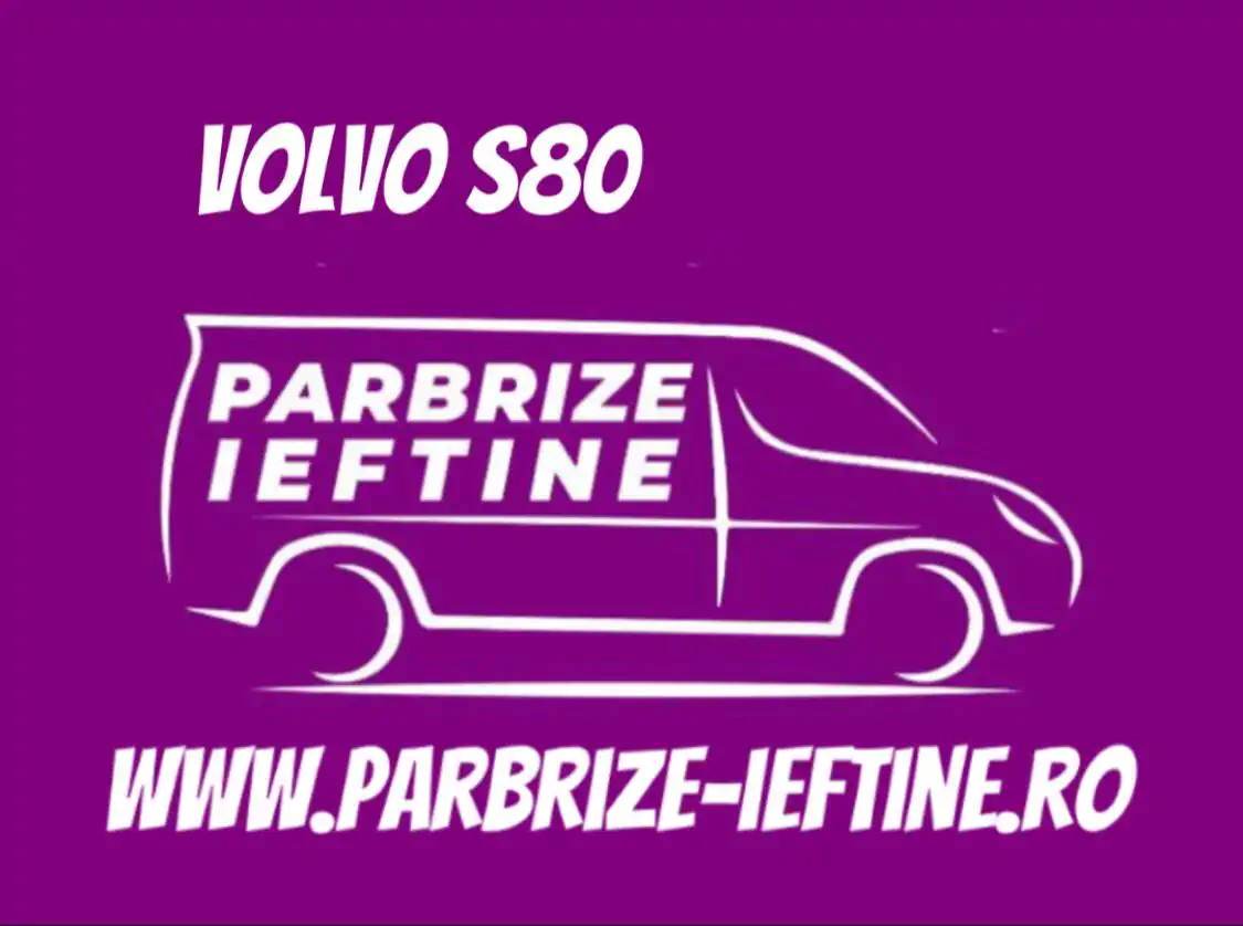 parbriz VOLVO S80 ieftin