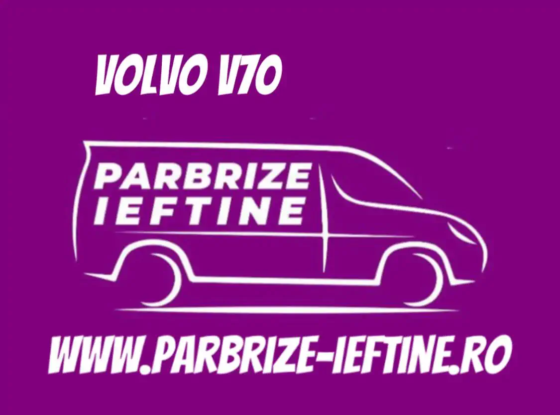 parbriz VOLVO V70 ieftin